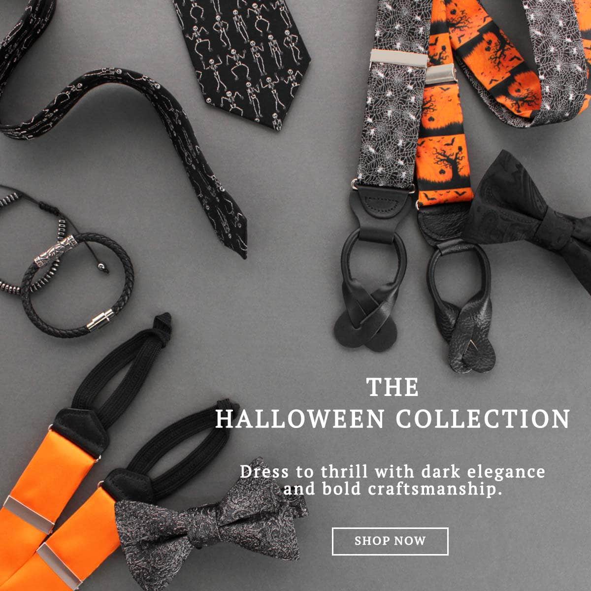 The Halloween Collection. Dress to thrill with dark elegance and bold craftsmanship. Shop now!