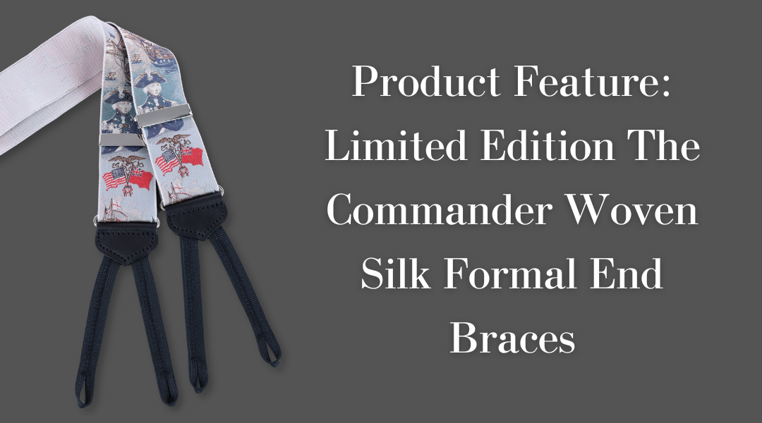 Product Feature: Limited Edition The Commander Woven Silk Formal End Braces