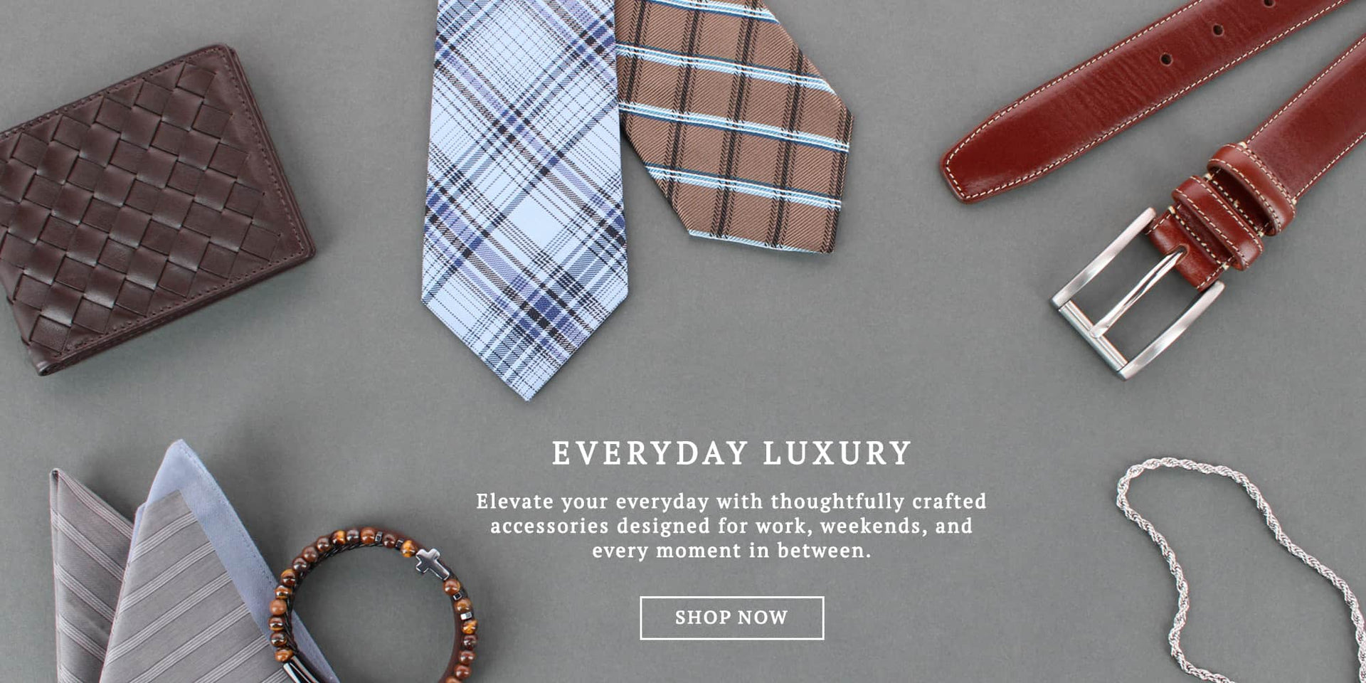 Everyday luxury. Elevate your everyday with thoughtfully crafted accessories designed for work, weekends, and every moment in between.