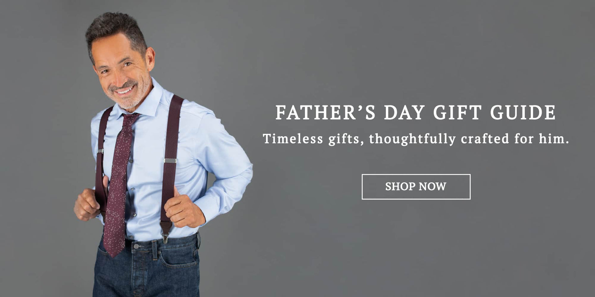 Father's Day Gift Guide. Timeless gifts, thoughtfully crafted for him. Shop now.