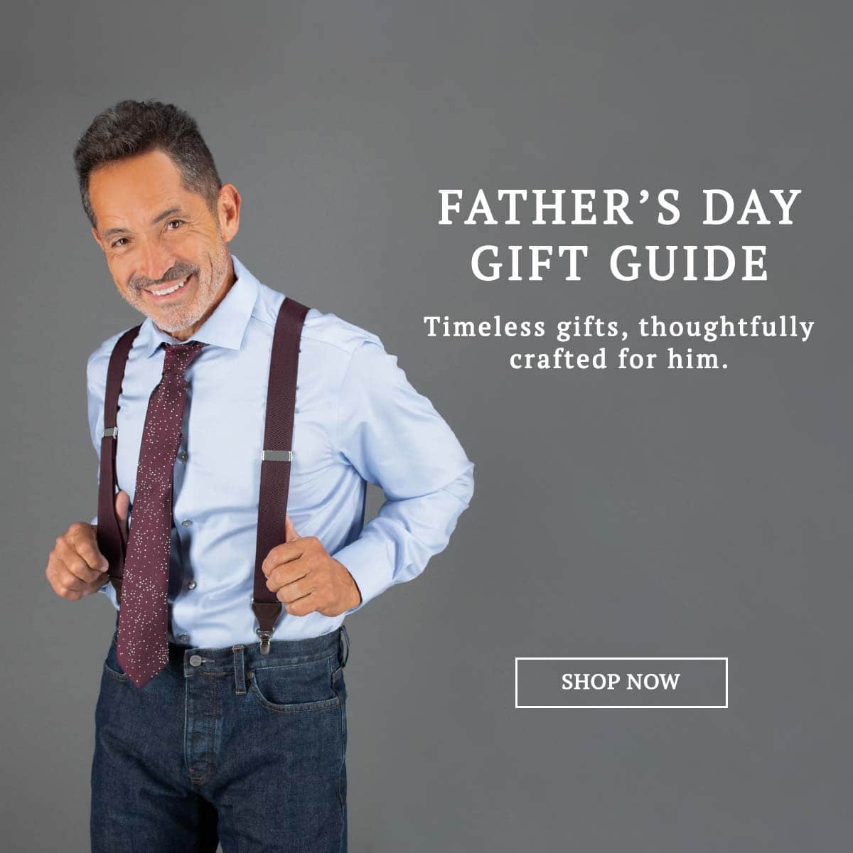 Father's Day Gift Guide. Timeless gifts, thoughtfully crafted for him. Shop now.