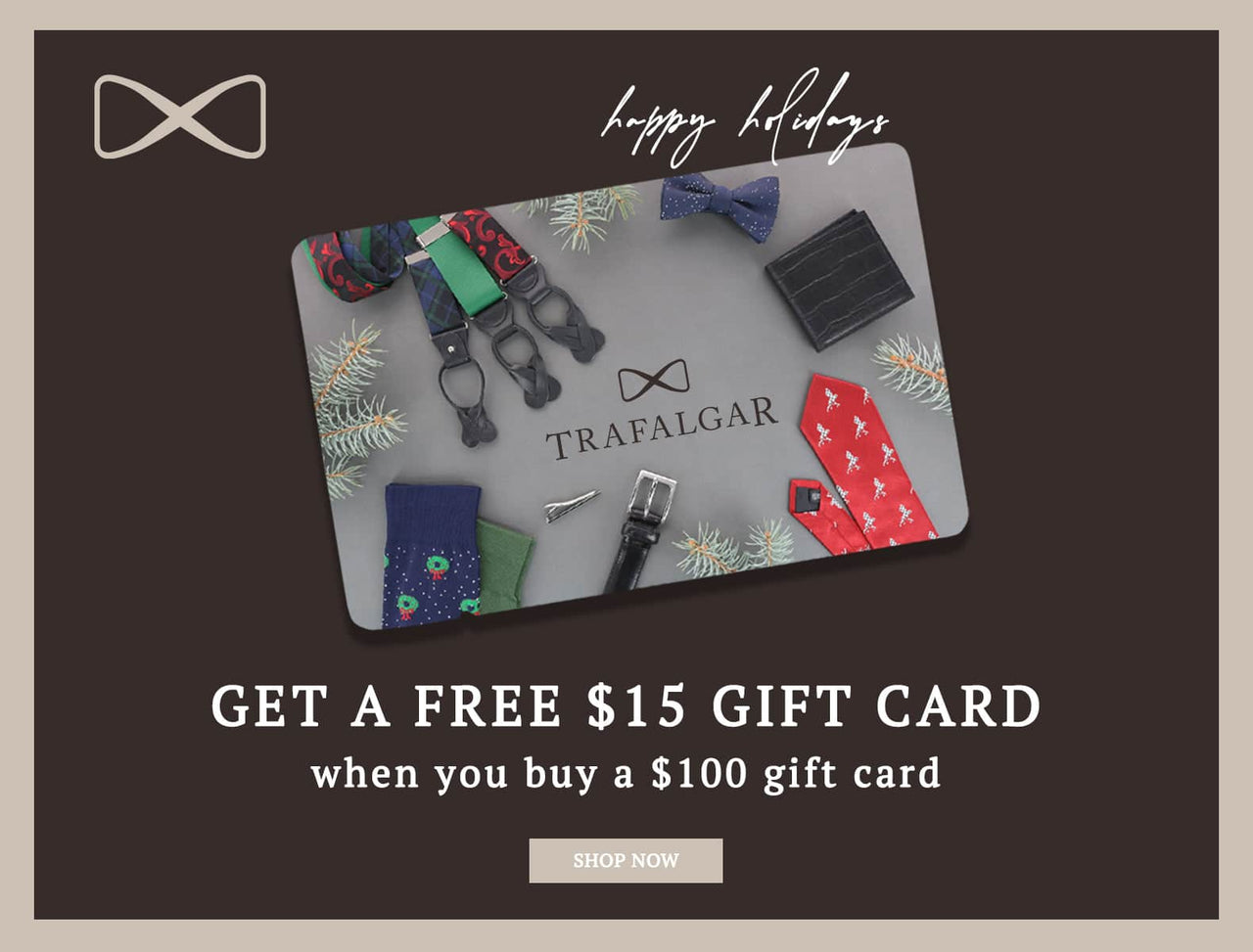 Happy Holidays! Get a free $15 gift card when you buy a $100 gift card. Shop now!
