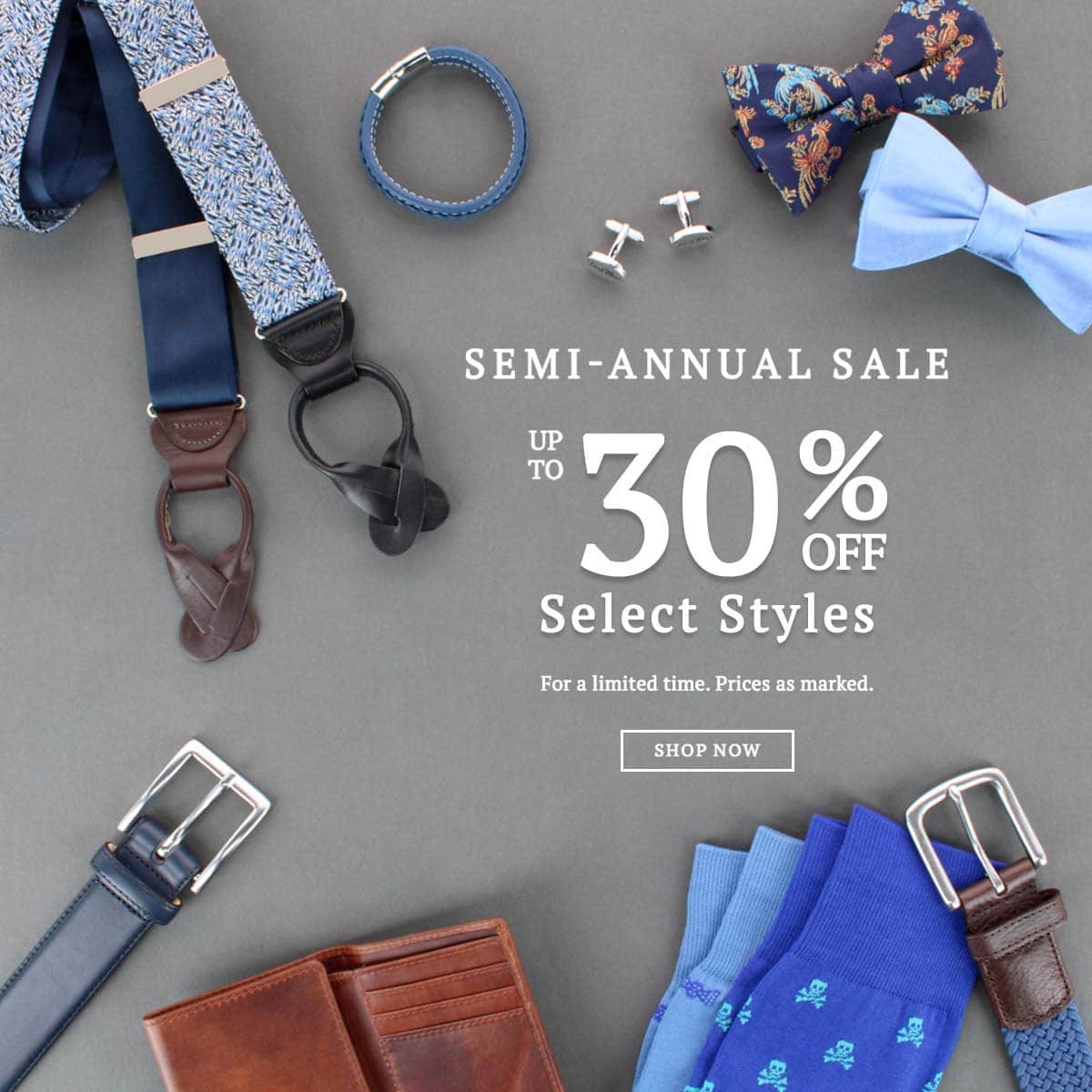Semi-Annual Sale. Up to 30% off select styles for a limited time. Prices as marked. Shop now!