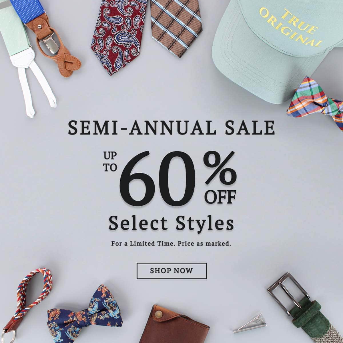Semi-Annual sale up to 60% off select styles. For a limited time. price as marked